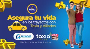 Asegura tu vida en los trayectos con Taxia y Alliados